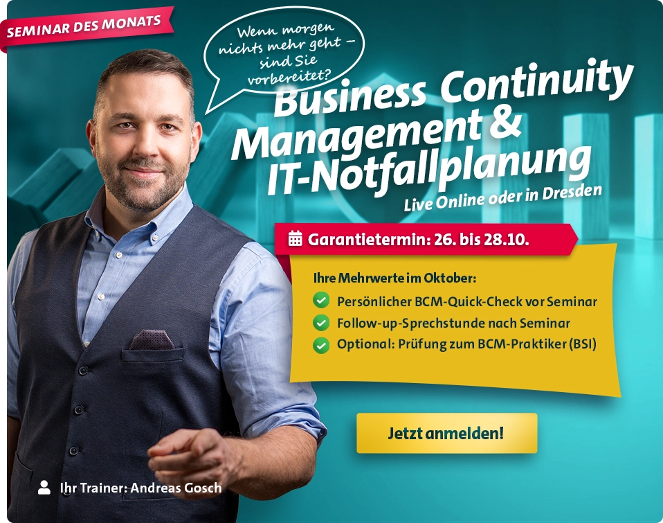 Seminar des Monats: BCM-Praktiker (BSI): Business Continuity Management und IT-Notfallplanung