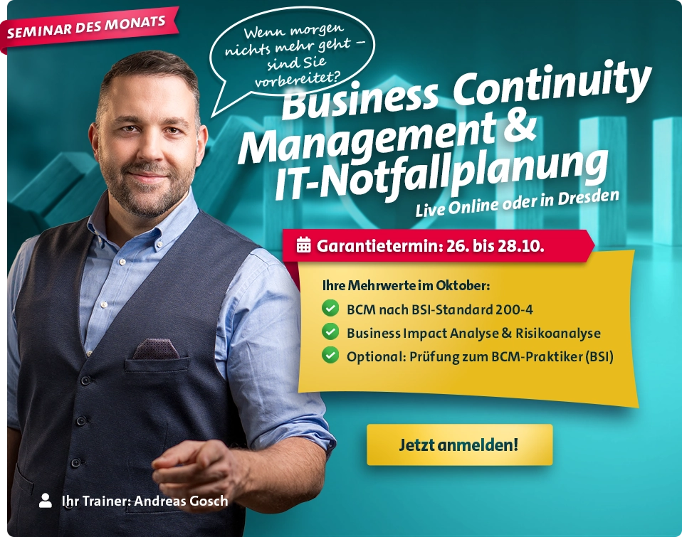 Seminar des Monats: BCM-Praktiker (BSI): Business Continuity Management und IT-Notfallplanung