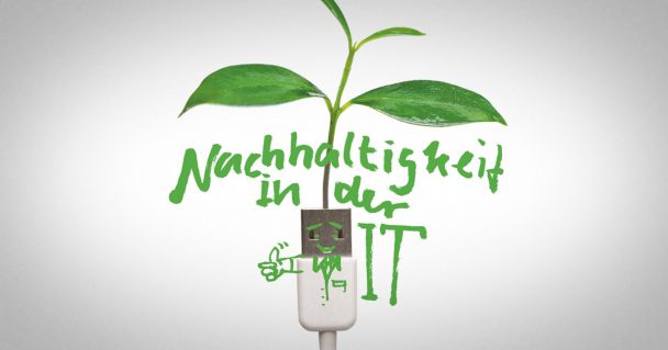 Zukunft IT: Setzen Sie auf Nachhaltigkeit 2