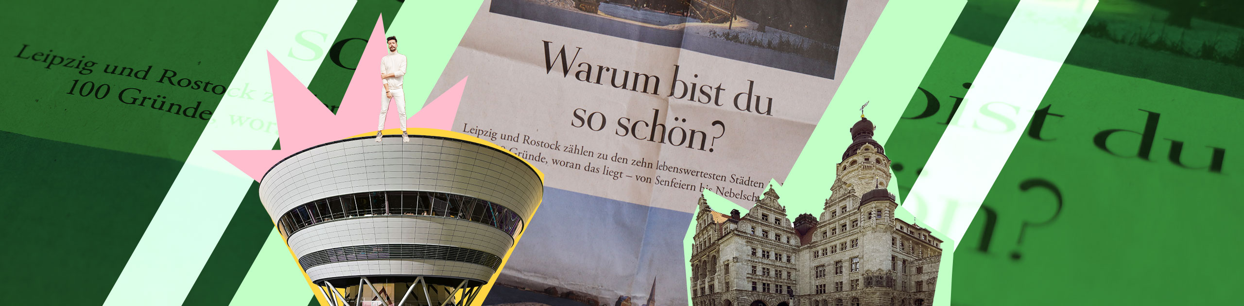 Collage mit dem Titel „Warum bist du so schön?“ über Leipzig und Rostock, kombiniert mit markanten Gebäuden und modernem Design – Symbolbild für lebenswerte Städte mit Zukunftspotenzial in IT und Technologie.